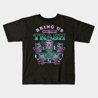 Bring Us All The Trash - Funny Cute Magic Ritual Raccoon Gift Kids T-Shirt